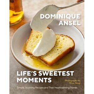 Life's Sweetest Moments: Simple, Stunning Recipes and Their Heartwarming Stories